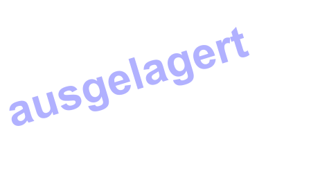 ausgelagert